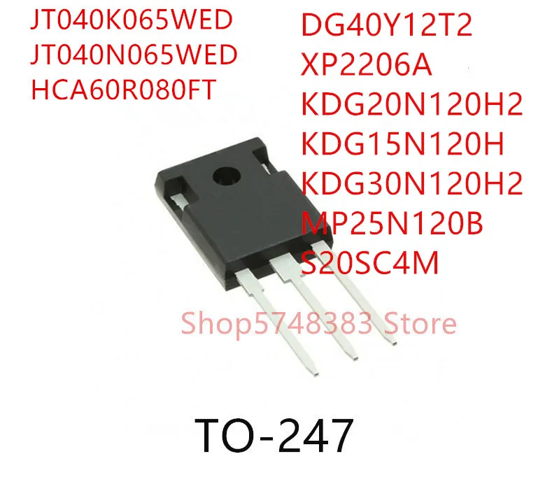 10 шт., JT040K065WED JT040N065WED HCA60R080FT DG40Y12T2 XP2206A KDG20N120H2 KDG15N120H KDG30N120H2 MP25N120B S20SC4M TO-247