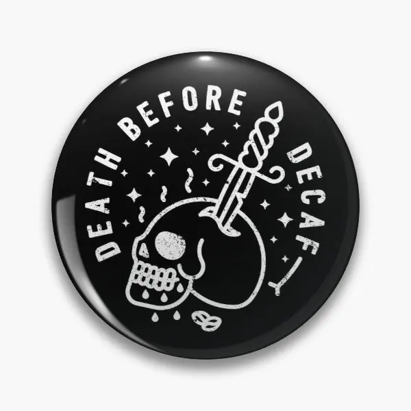 

Death Before Decaf Soft Enamel Pin Hat Creative Jewelry Fashion Lapel Pin Brooch Decor Cartoon Badge Collar Gift Lover Clothes