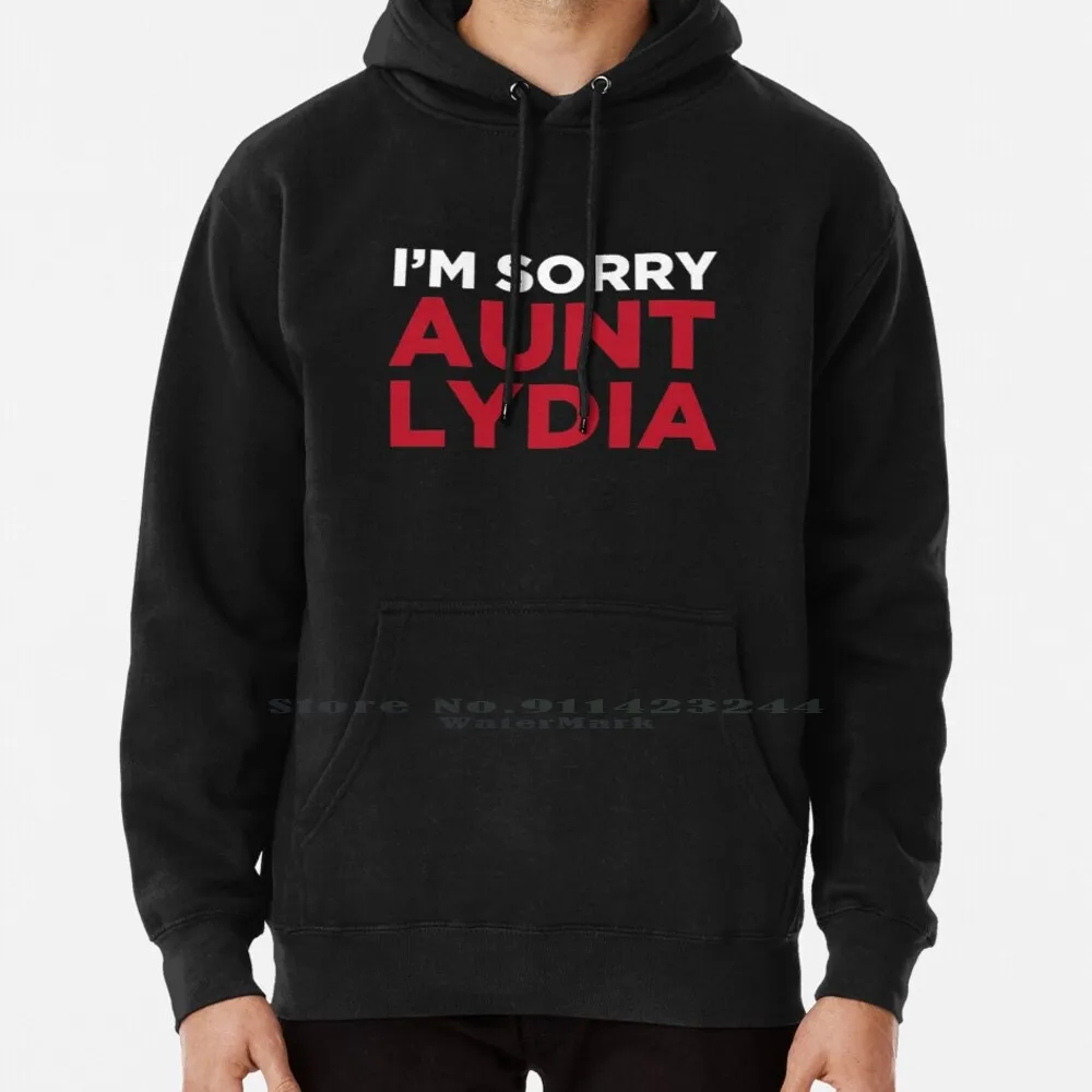 

I'm Sorry Aunt Lydia Hoodie Sweater 6xl Cotton Tha Handmaids Tale Handmaid Tale The Handmaids Tale June Osborne Praise Be Dont