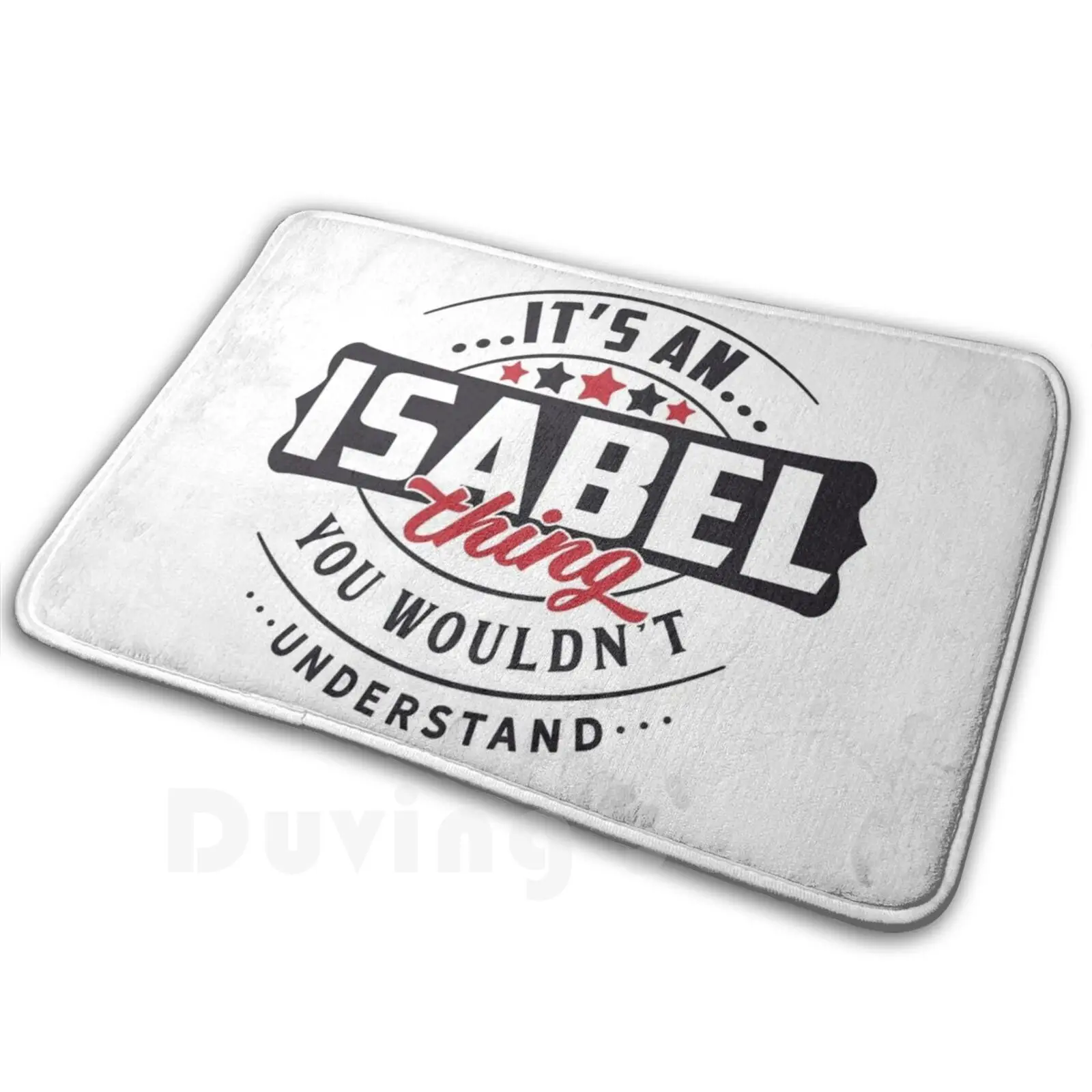 

Isabel Thing You Wouldn't Understand Carpet Mat Rug Cushion Soft Isabel About Isabel Last Name Name Is Isabel First
