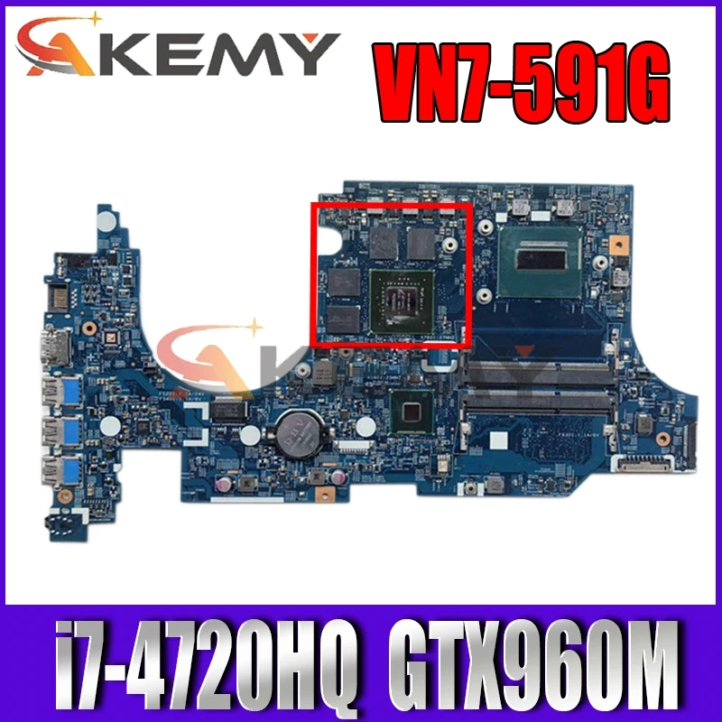 

For Acer aspire VN7-591 VN7-591G Laptop motherboard 14206-1 448.02W02.0011 CPU i7 4720HQ GPU GTX960M tested 100% work