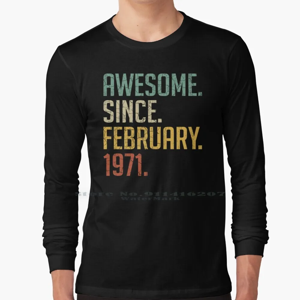 

Awesome Since February 1971 50th Birthday Gift 50 Years Old Vintage February 1971 T Shirt 100% Pure Cotton February 1971