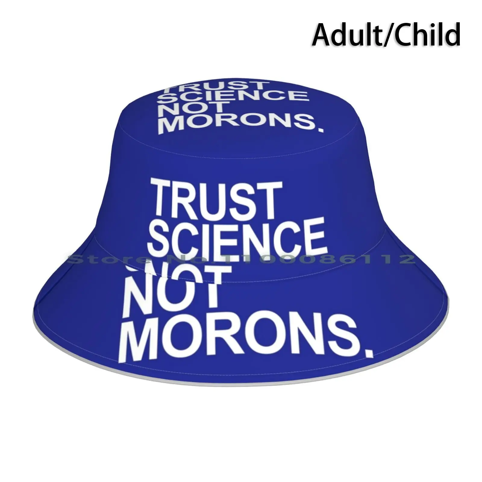 

Trust Science Not Morons ( Blue ) Bucket Hat Sun Cap Trust Science Not Morons 19 Anti Trump Idiot Plandemic In Fauci We Trust