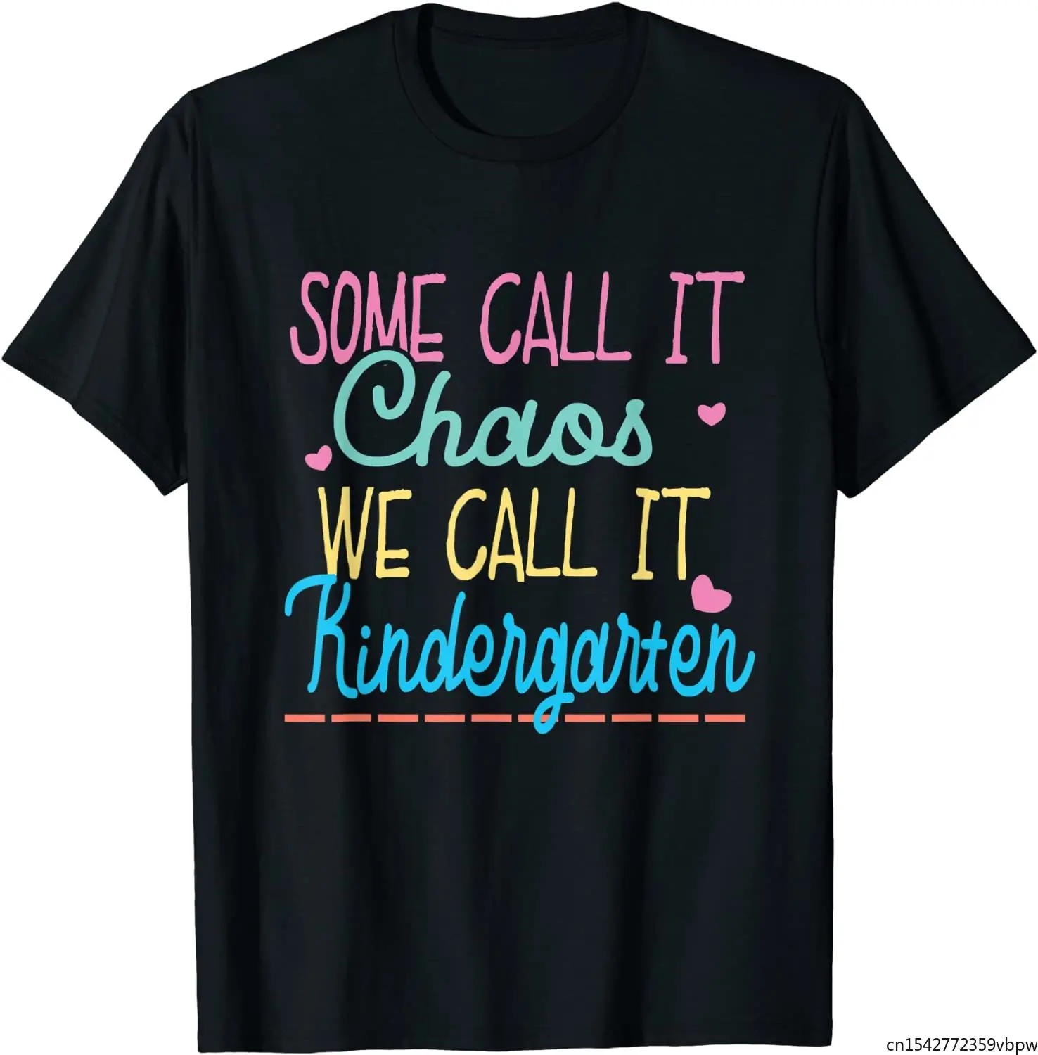 

Some Call It Chaos We Call It Kindergarten Funny Teacher T-Shirt