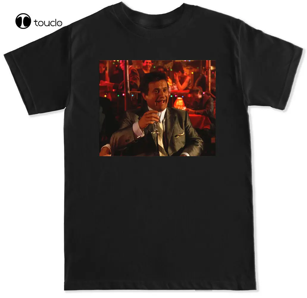 

Funny How Joe Pesci Goodfellas Movie Film Classic Mob De Niro Humor Mens T Shirt Custom Aldult Teen Unisex Digital Printing