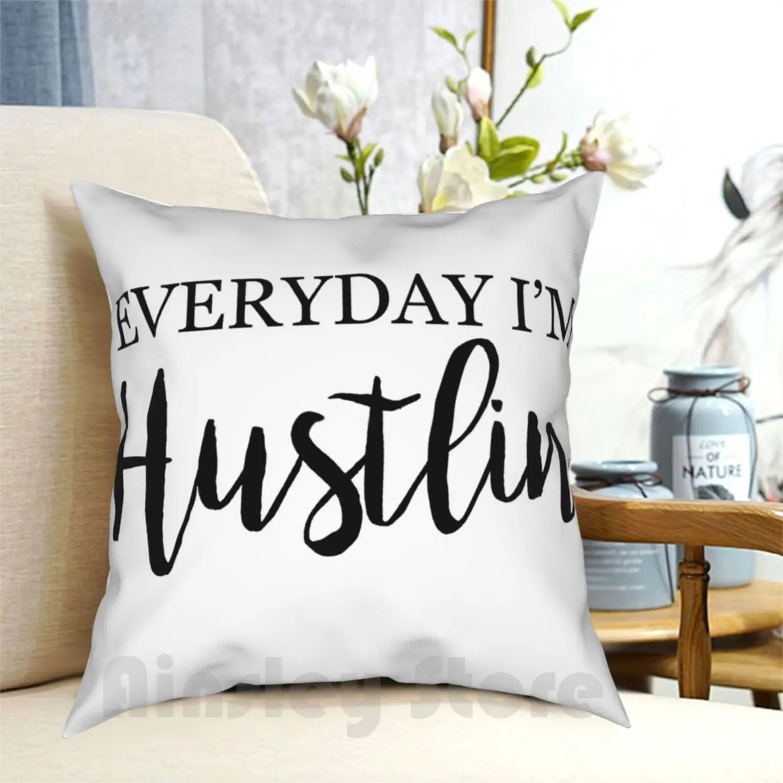

Everyday I'M Hustlin Pillow Case Printed Home Soft DIY Pillow cover Everyday Im Hustlin Hustle Work Hard Work Get Money