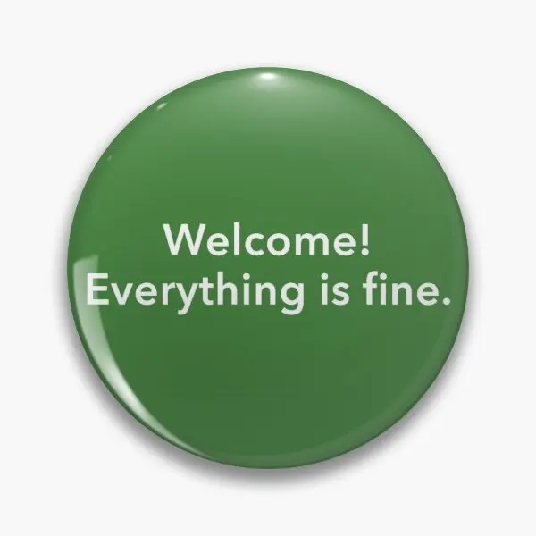 

Everything Is Fine Customizable Soft Button Pin Lapel Pin Funny Clothes Gift Women Jewelry Metal Collar Hat Cute Fashion Brooch