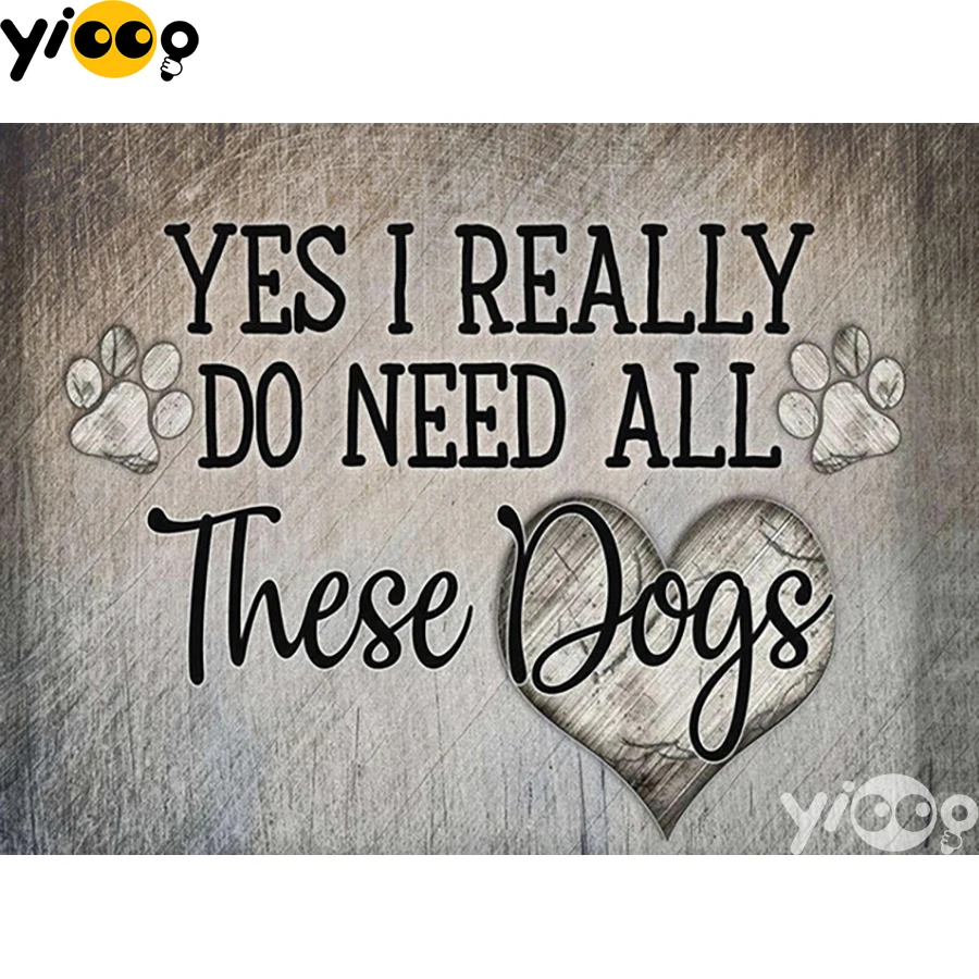 

Full Square/Round Drill Diamond Painting Cross Stitch Embroidery I do need Dogs Rhinestone Mosaic Home Decor Gift BX2210
