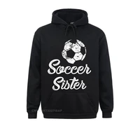 soccer sister cute funny player fan gift matching men sweatshirts printed on long sleeve hoodies cute print clothes