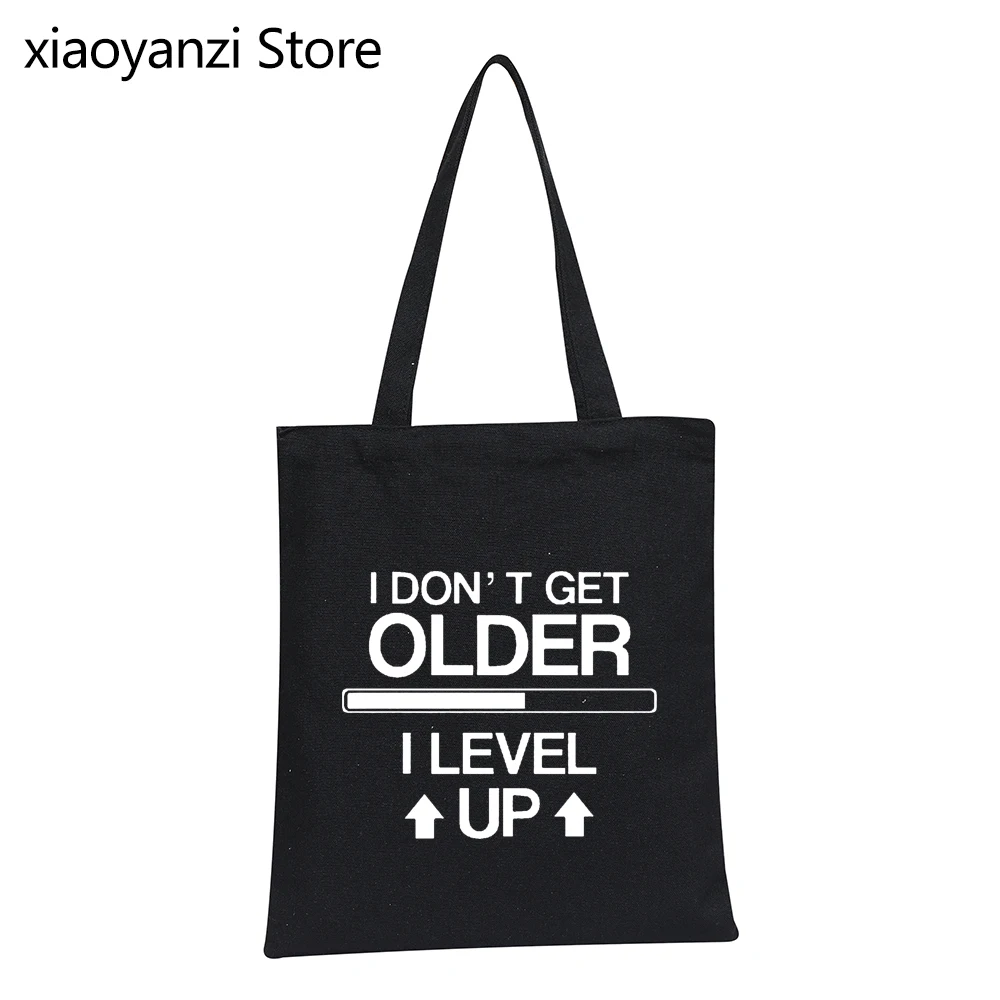 

New I Don't Get Older I Level Up Funny Printed Custom Tote Shoulder Bags Humor Eco Reusable Shopping Bag Gamer Handbag Wholesale