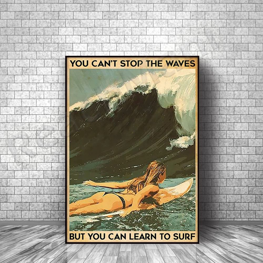 

Surfing and Beach Lovers You Can't Stop The Waves But You Can Learn To Surf Living Home Décor Wall Art Poster