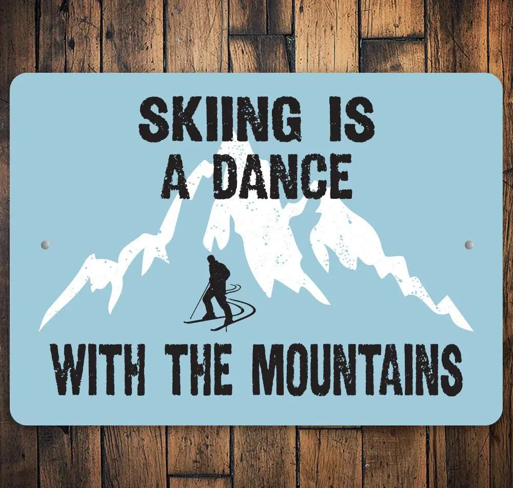Skiing is A Dance Ski Mountain Sign Vintage Metal Sign Rustic Decor Ski Decorations Decor for Ski Ski Cabin Sign Quality Metal