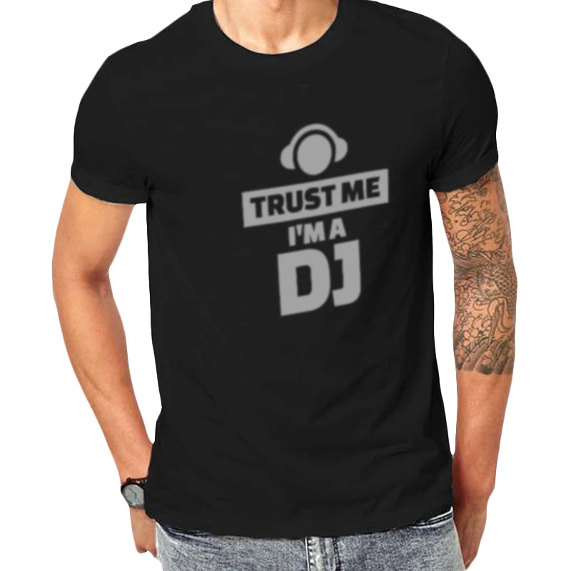 

Men Tshirts Streetwear Cool Top Clothes Male Print Trust Me I'm A Dj Short Sleeve O-neck Funny Graphic T Shirts