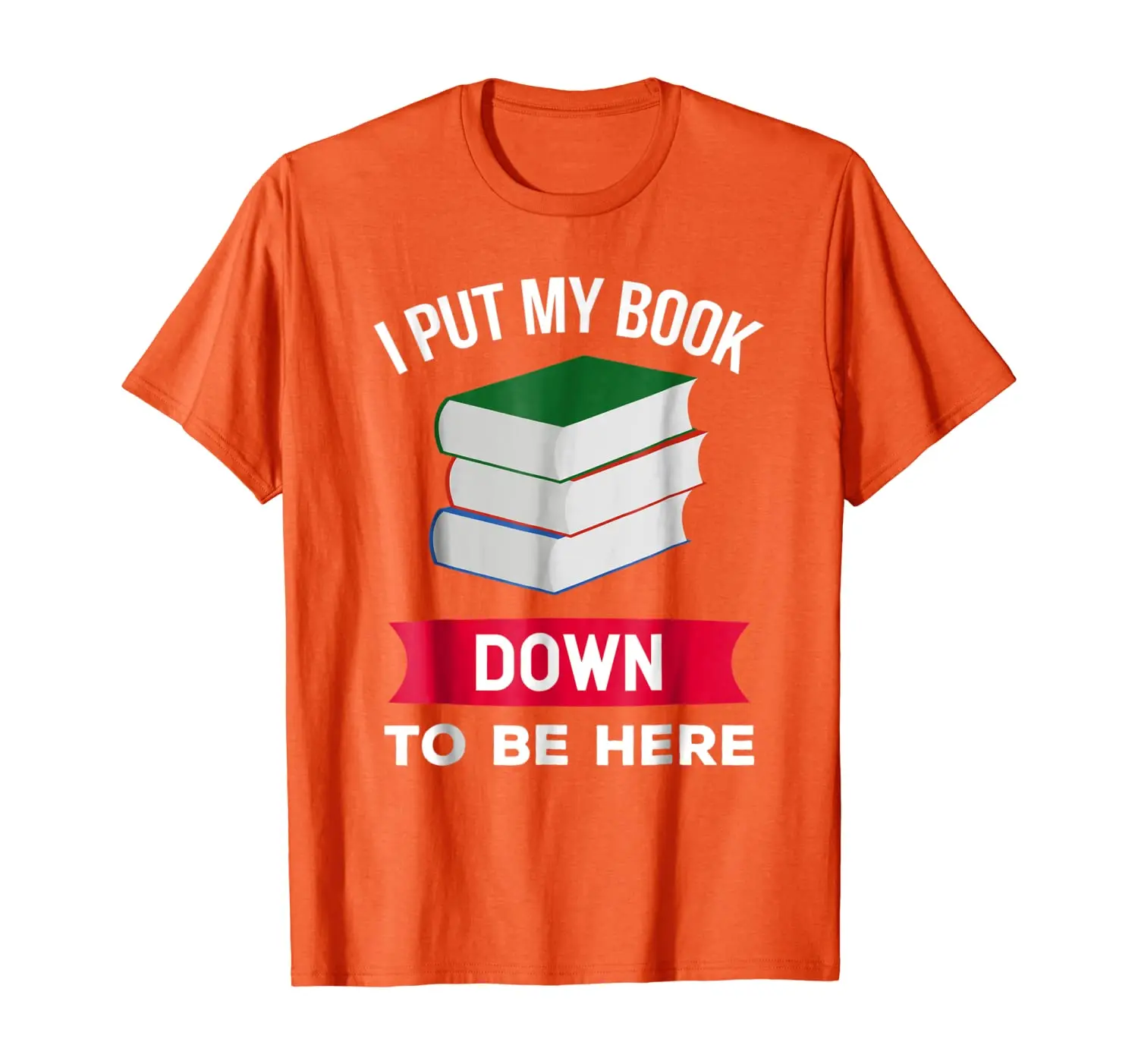 

I put my book down to be here T-shirt