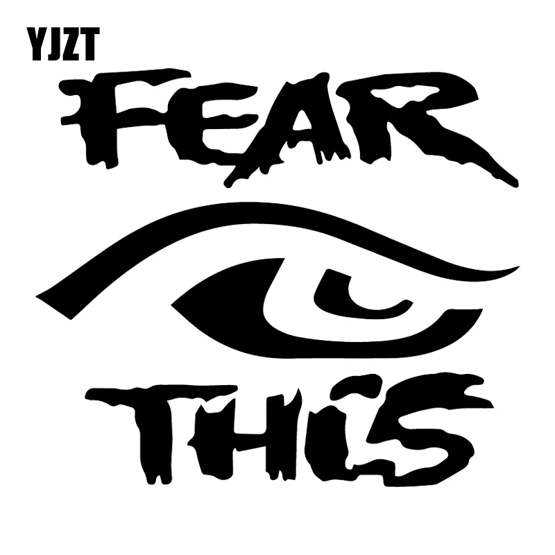 

YJZT 16.6X14.3CM Fear This Funny Bumper Decoration Vinyl Decals Art Car Sticker C25-0657