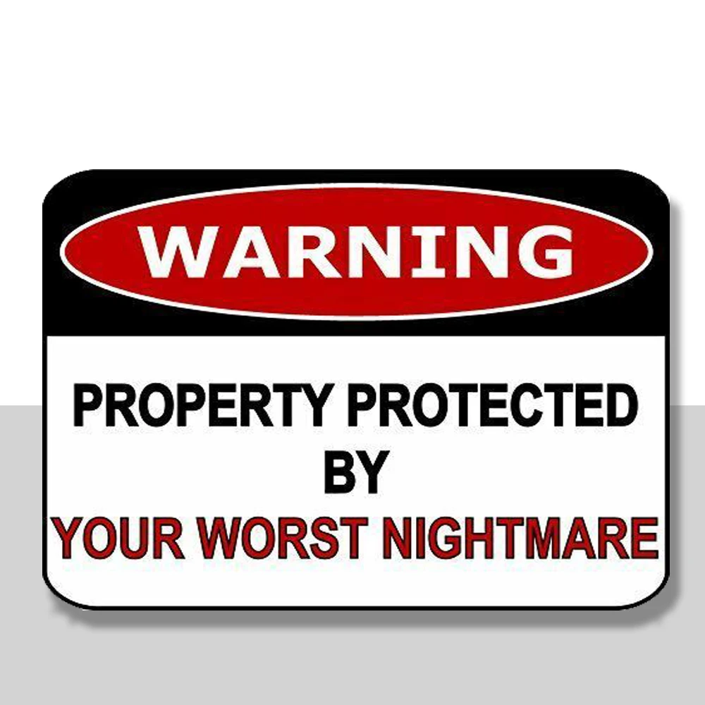 

Warning Property Protected By Your Worst Nightmare Laminated Funny Sign