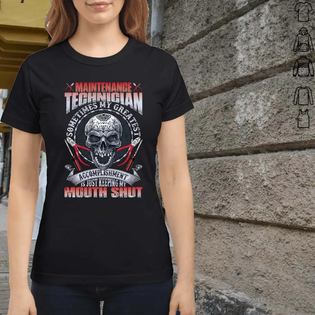 

Maintenance Technician, Sometimes My Greatest Accomplishment Is Just Keeping My Mouth Shut Women's T-Shirt