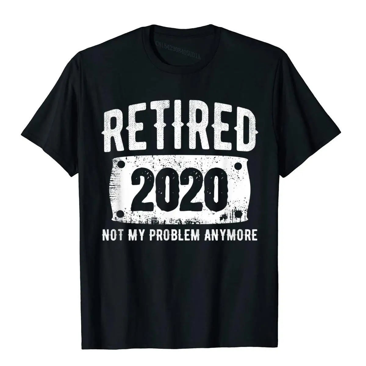 

Retired 2020 Not My Problem Anymore Daddy Retirement Gift T-Shirt Special 3D Style T Shirt Cotton Men Tops Shirt Hip Hop