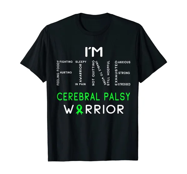 

Cerebral Palsy Warrior I'm Fine T-Shirt