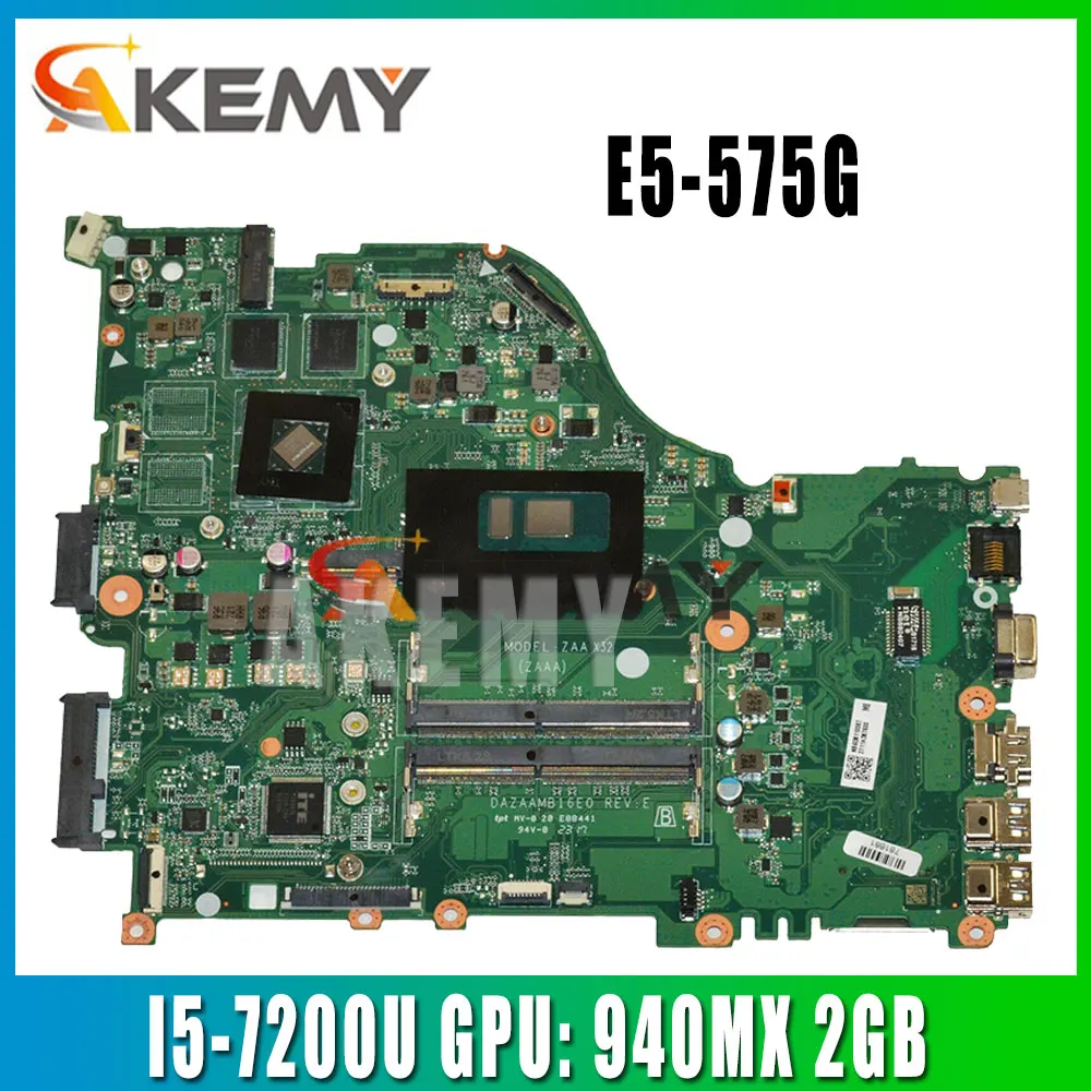

E5-575G motherboard Mainboard For Acer E5-575 F5-573 laptop ZAA X32 DAZAAMB16E0 REV:E CPU: I5-7200U GPU: 940MX 2GB 100%test OK