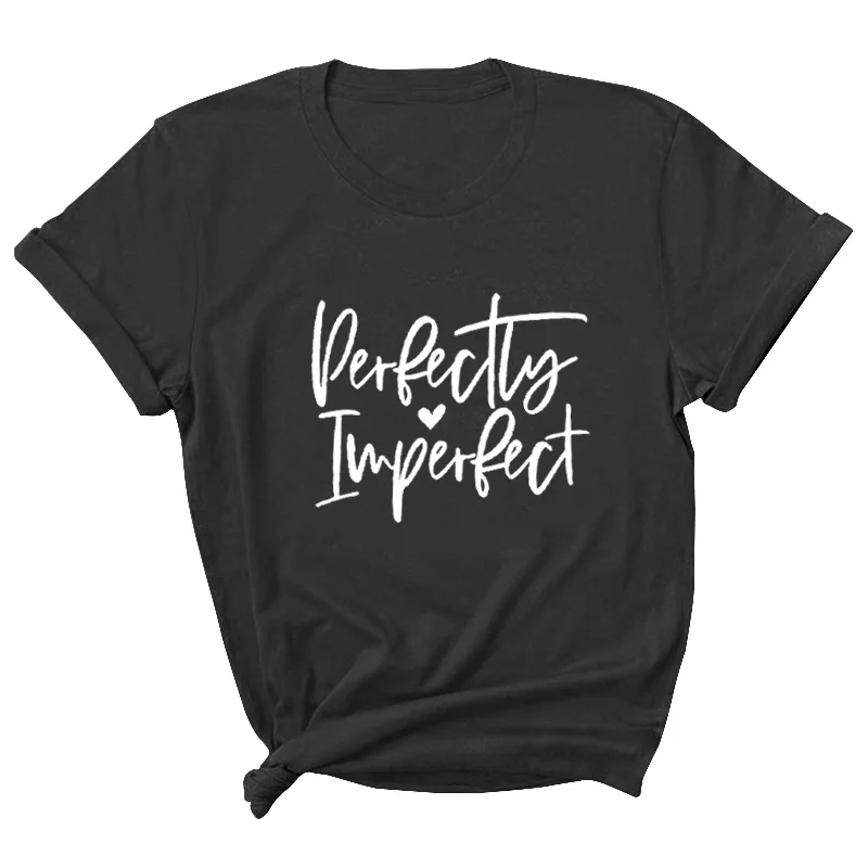 

Perfectly imperfect Letter Print Women T Shirt Short Sleeve O Neck Loose Women Tshirt Ladies Tee Shirt Tops Camisetas Mujer