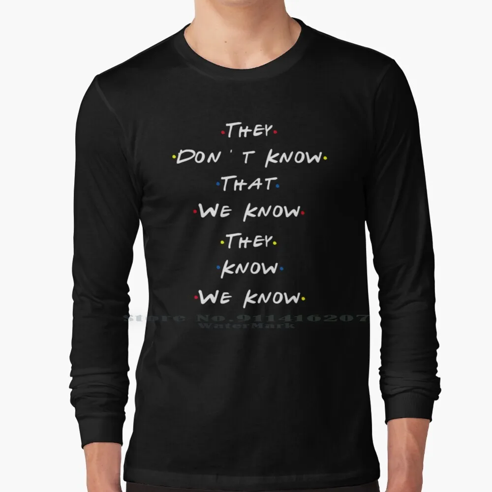 

They Dont Know That We Know They Know We Know T Shirt 100% Pure Cotton Pop Culture 90s Quotes Movies Fun Funny Cool Red Friends