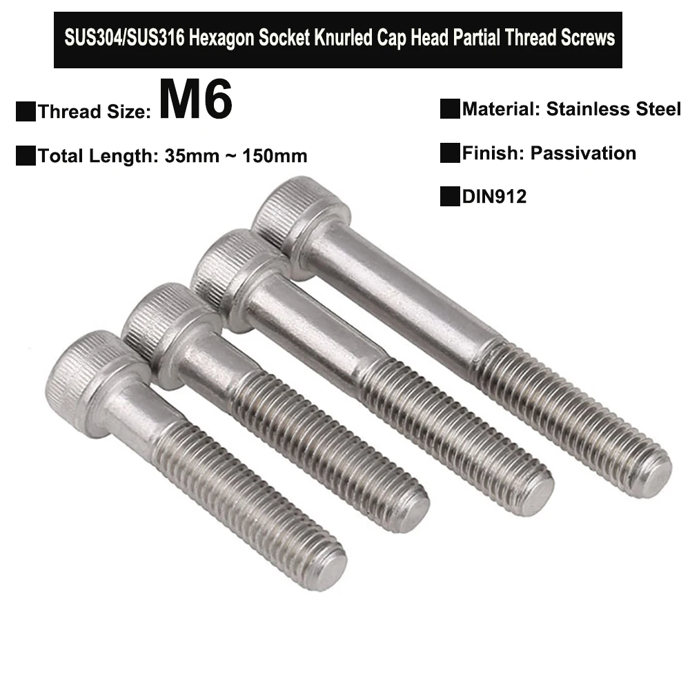 

5Pcs M6 SUS304/SUS316 Stainless Steel Hexagon Socket Knurled Cap Head Partial Thread Screws DIN912 Thread Length 35mm ~ 150mm