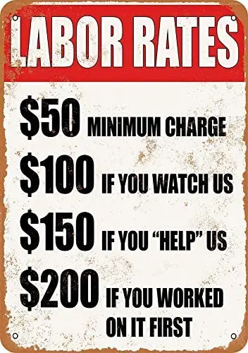 

Funny Labor Rates A Lot If You Worked On It First Vintage Metal Sign