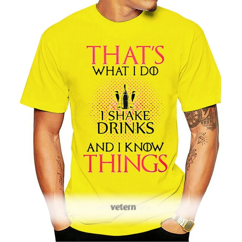 

Men T Shirt That S What I Do I Shake Drinks And I Know Things Women t-shirt