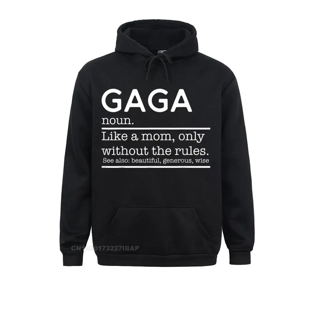 

Funny GaGa Definition Grandma Mother Day Gifts Men Sweatshirts Printed On Long Sleeve Hoodies Dominant Normal Sportswears