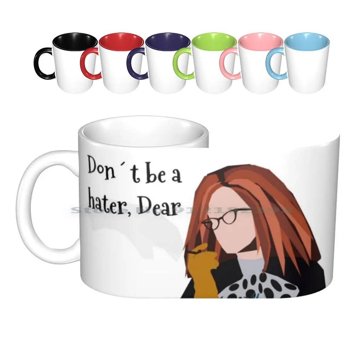 

Don't Be A Hater Dear Ceramic Mugs Coffee Cups Milk Tea Mug Dont Be A Hater Dear Myrtle Snow Ahs Ahs Coven Ahs Apocalypse