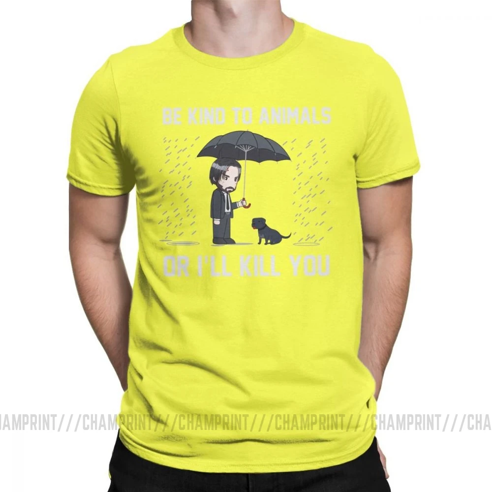 Цвет: желтый Мужские футболки John Wick Be kind to animals or Ill Kill You, футболки с коротким рукавом, топы, одежда, топы с круглым вырезом, хлопок, Подарочная футболка - Цвет: Цвет: желтый