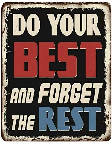 

LZATPD SLALL Do Your Best and Forget Rest Retro Street Sign Household Metal Tin Sign Bar Cafe Car Motorcycle Garage