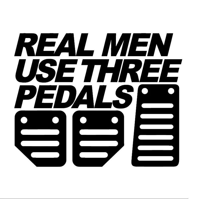 

Funny Real Men Use 3 Pedals Car Sticker Decal Vinyl For Jdm Lowered Race