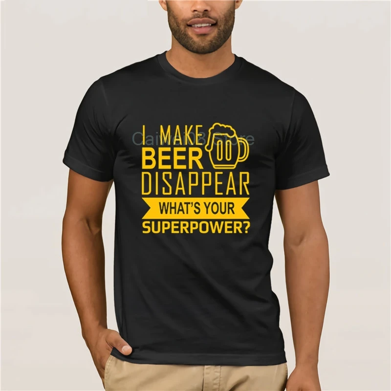 

Men's white short sleeve t-shirt Funny I Make Beer Disappear New Mens What's Your Superpower Clothings Fashion summer T-shirt