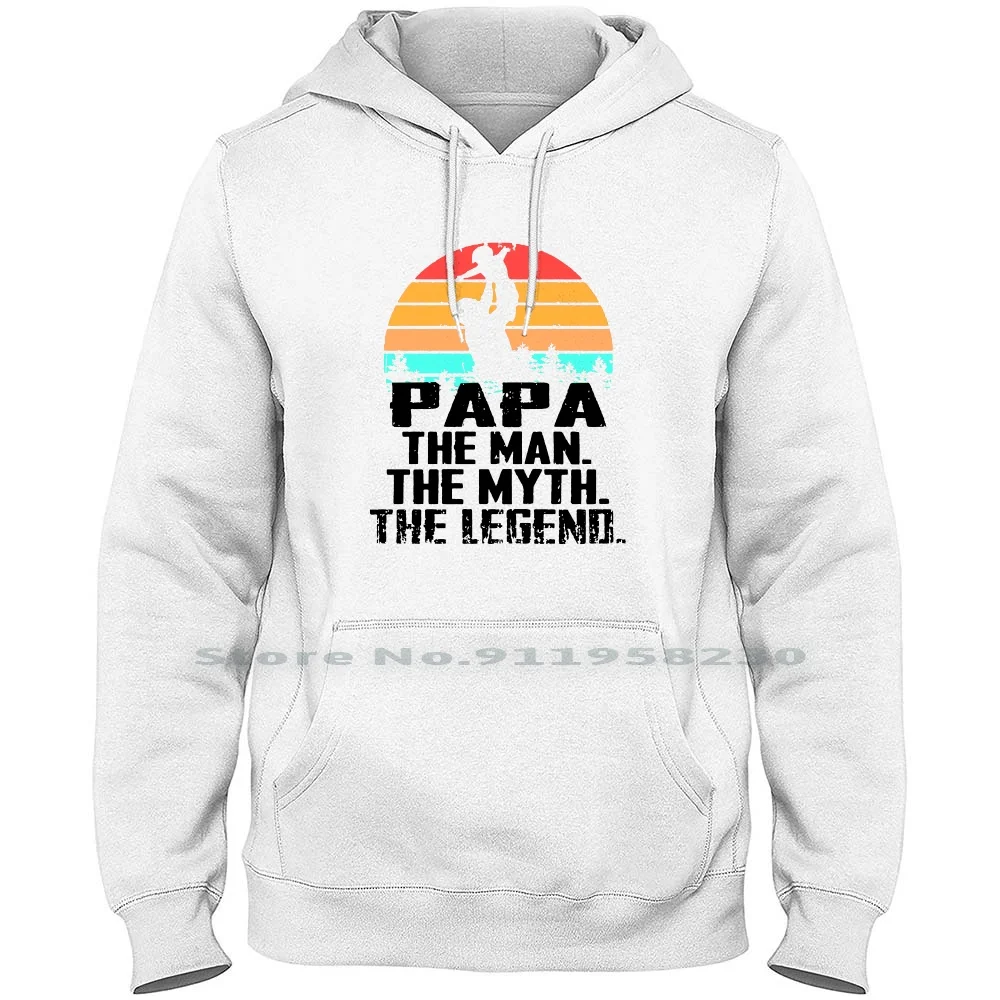

Papa The Man The Myth The Legend Vintage Hoodie Sweater Cotton Popular Quotes Legend Trend Tage Some Papa Myth Tag End Hot Leg