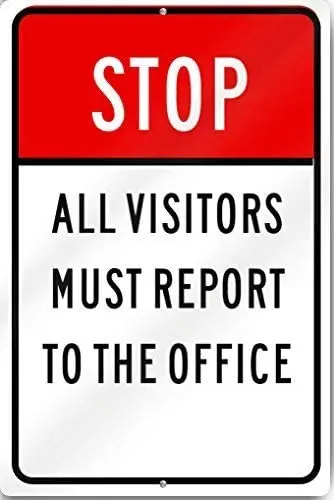 

Остановка EHAKB, все посетители должны сообщить офисный знак 8X12 дюймов, тяжелый металлический жестяной знак, алюминиевый светоотражающий