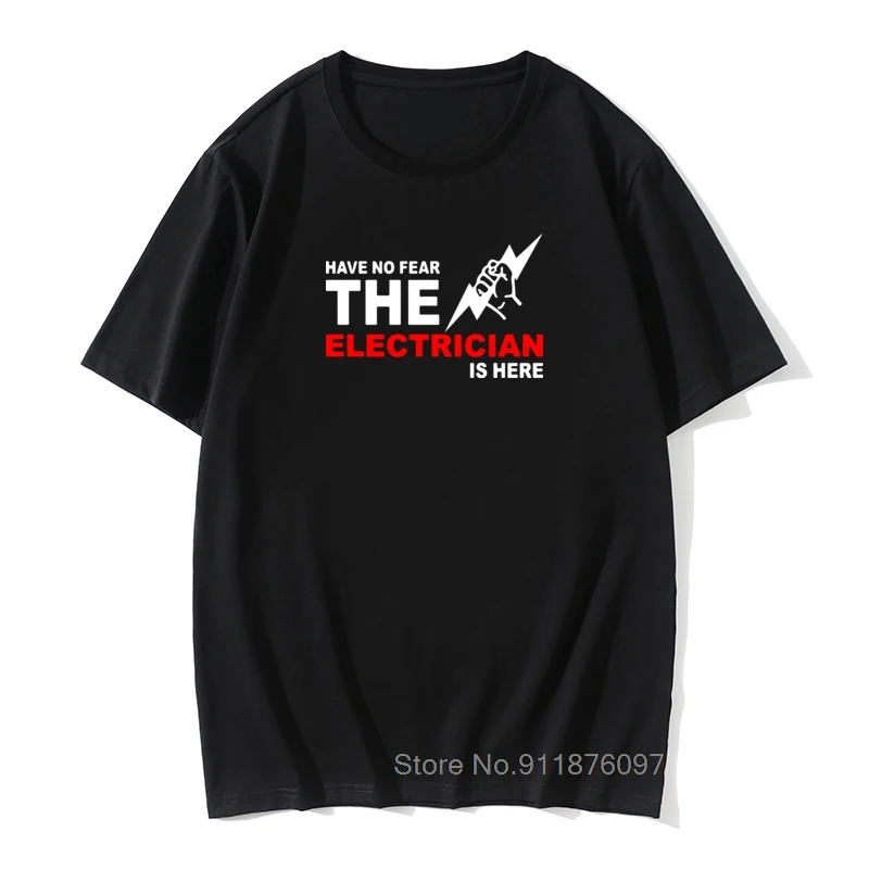 

Have No Fear The Electrician Is Here T-Shirt Funny Humorous Gift For Men Dad Father Husband Short Sleeve Cotton Vintage T Shirt