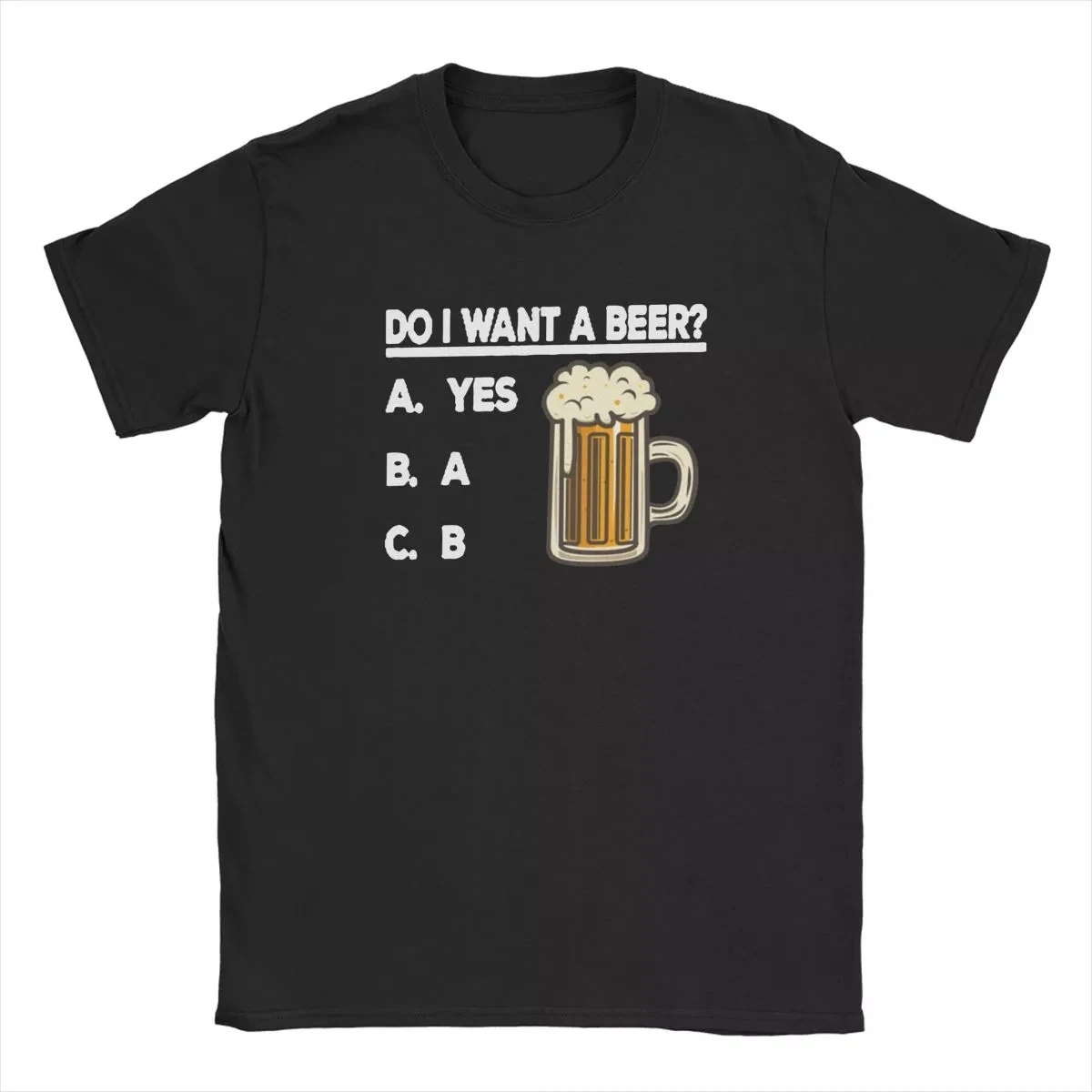 

Funny Drinking Beer Do I Want A Beer T-Shirt Men Round Collar Cotton T Shirts Drinker Drink Tee Shirt Plus Size Clothing