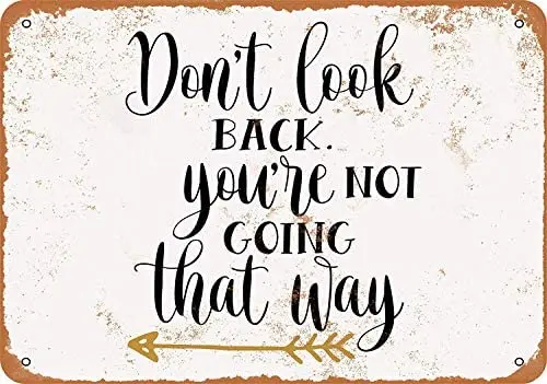 

SRongmao 12 x 8 Metal Sign Vintage Look Don't Look Back You're Not Going That Way 4