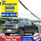 Стайлинг автомобиля, протектор заднего бампера из нержавеющей стали, накладка на багажник, протектор чехла для Peugeot 3008 2012-2019, автомобильные аксессуары