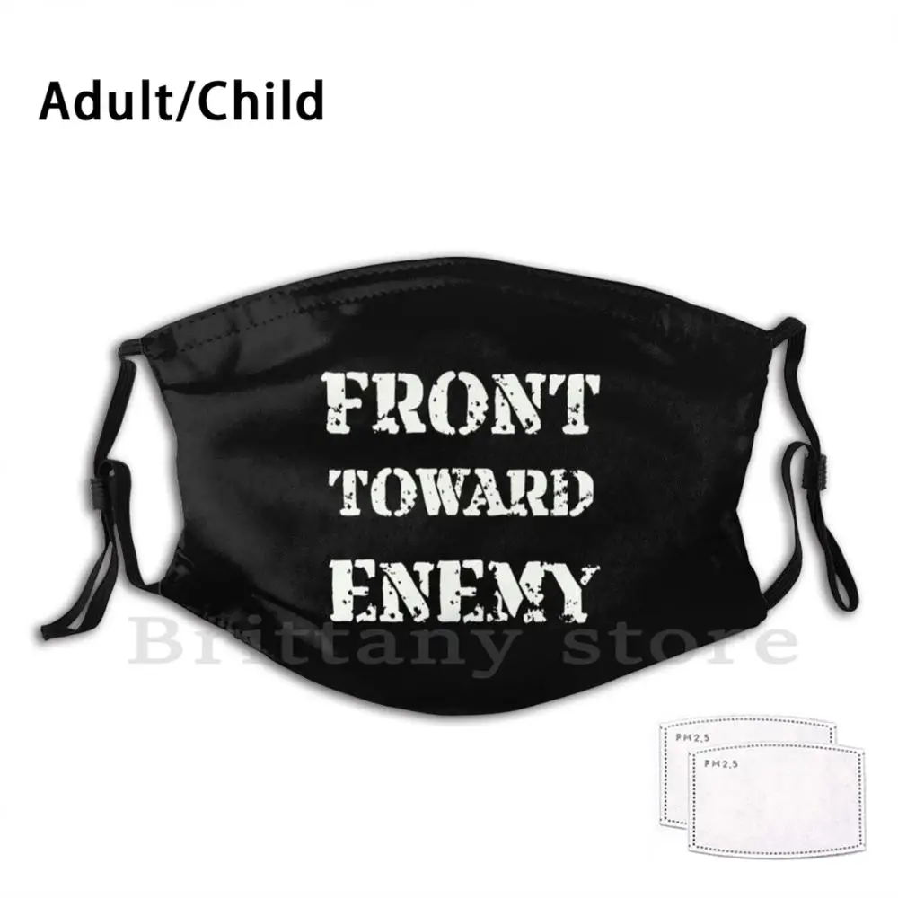 

Front Toward Enemy Funny Print Reusable Pm2.5 Filter Face Mask Front Toward Enemy Army Soldier Claymore Green