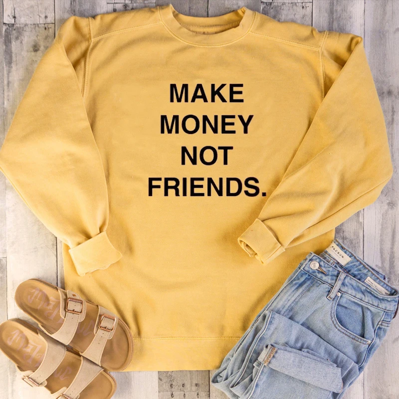 

make money not friends slogan women fashion unisex cotton casual hipster sweatshirt girl gift grunge tumblr pullovers tops M562