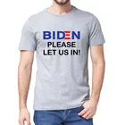 Забавная Мужская футболка унисекс из 100% хлопка с коротким рукавом, с надписью Пожалуйста, позвольте нам из иммигрантской границы Джо биден, уличная одежда, мягкая футболка