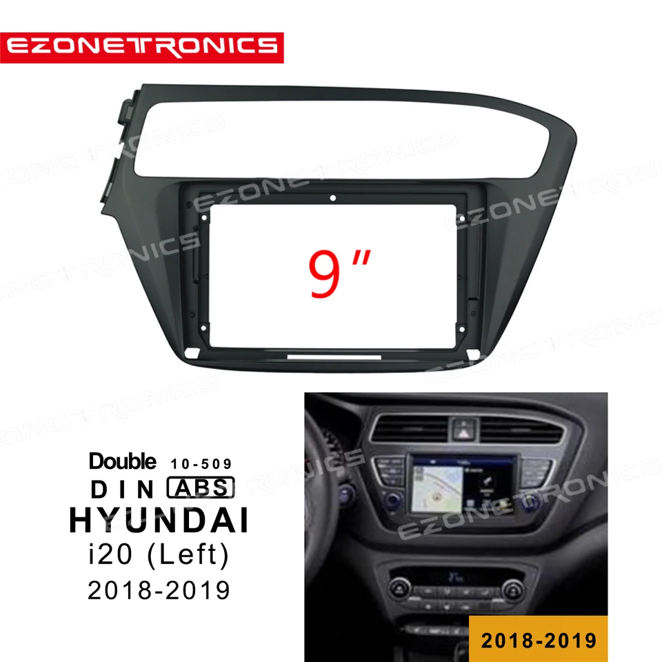 

1-2Din Car DVD Frame Audio Fitting Adaptor Dash Trim Kits Facia Panel 9inch For HYUNDAI i20 left 2018 19 Double Din Radio Player