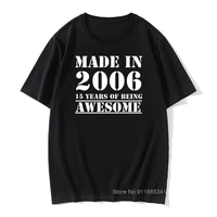 made in 2006 t shirt birthday present novelty unique graphic novelty new 100 cotton short sleeve friends o neck cool t shirt