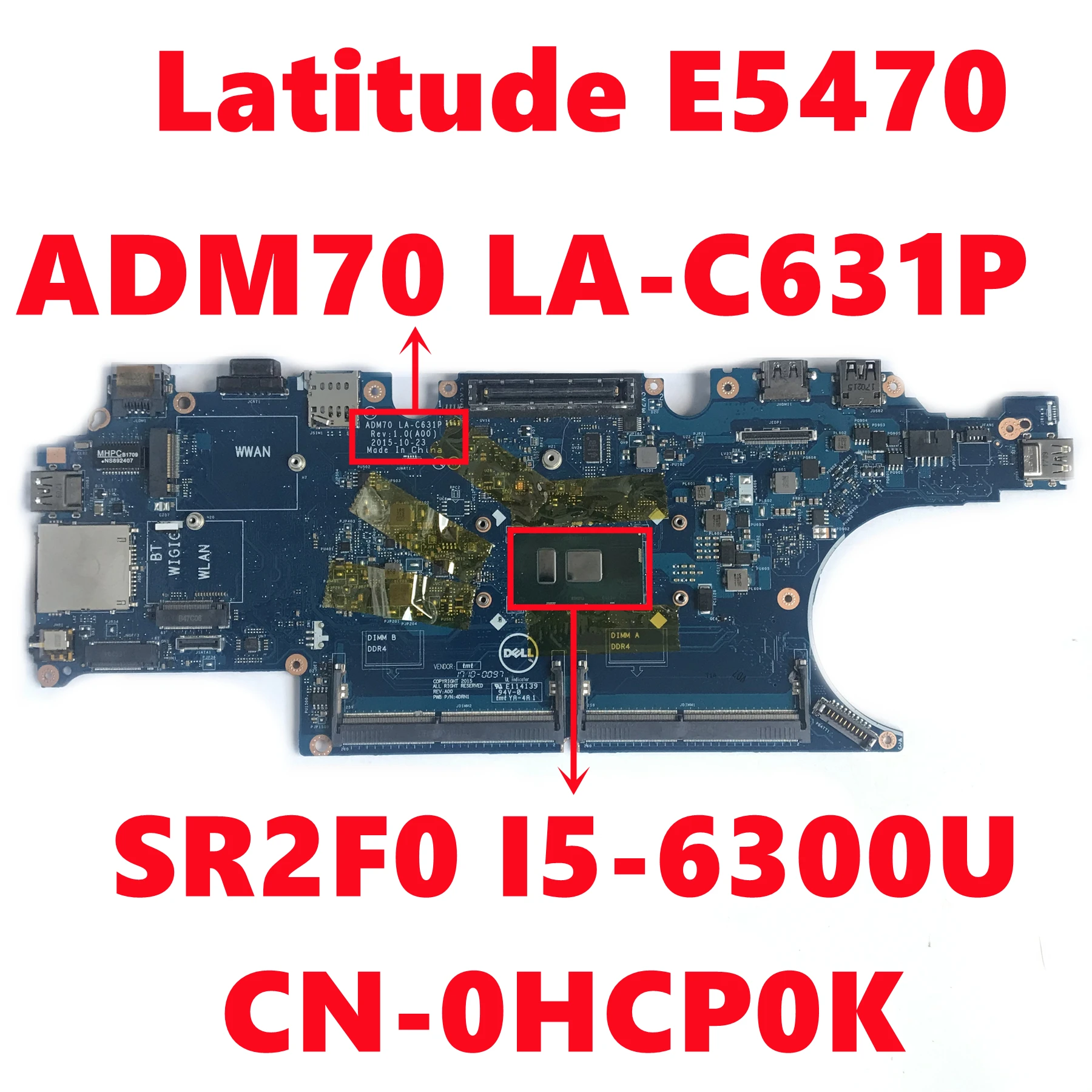 

CN-0HCP0K 0HCP0K HCP0K For Dell Latitude E5470 Laptop Motherboard ADM70 LA-C631P Mainboard With I5-6300U CPU 100% Fully Test OK