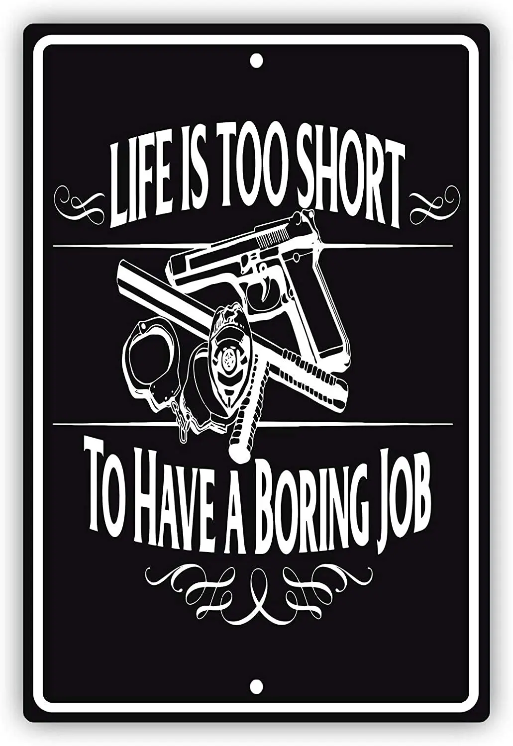 

Afterprints Life is Too Short to Have A Boring Job Unique Novelty Caution Warning Notice Aluminum Metal Sign 8"x12"