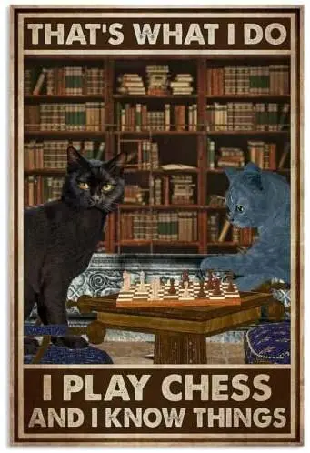 

ZMKDLL Black Cat That's What I Do Play Chess and Know Things Retro Metal Tin Sign Vintage Sign for Home Coffee Wall Decor 8x12