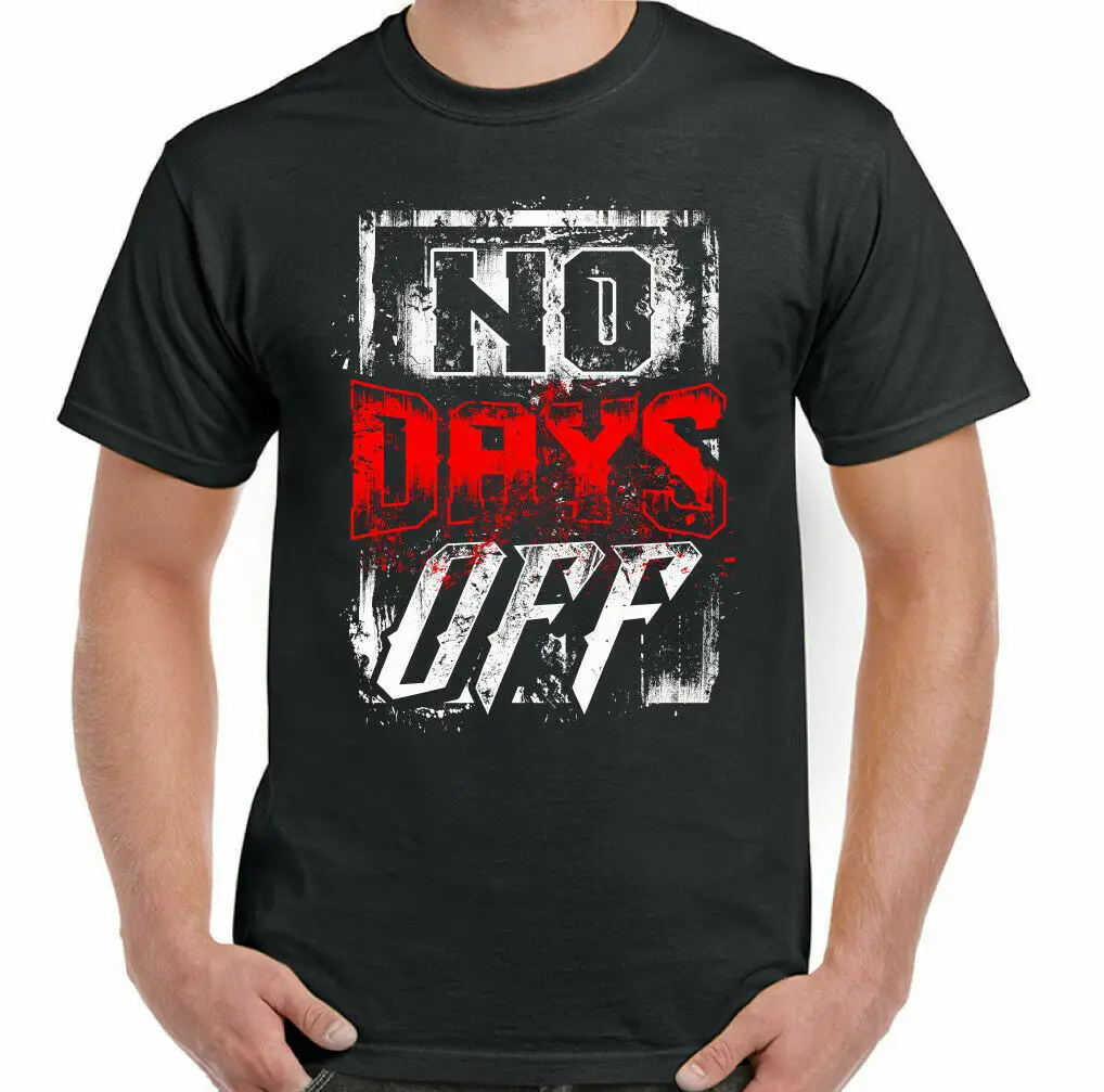 

Gym T-Shirt Mens Funny Training Top Bodybuilding Weightlifting No Days Off MMA